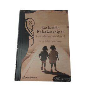 Authentic Relationships:Being Real In An Artificial World